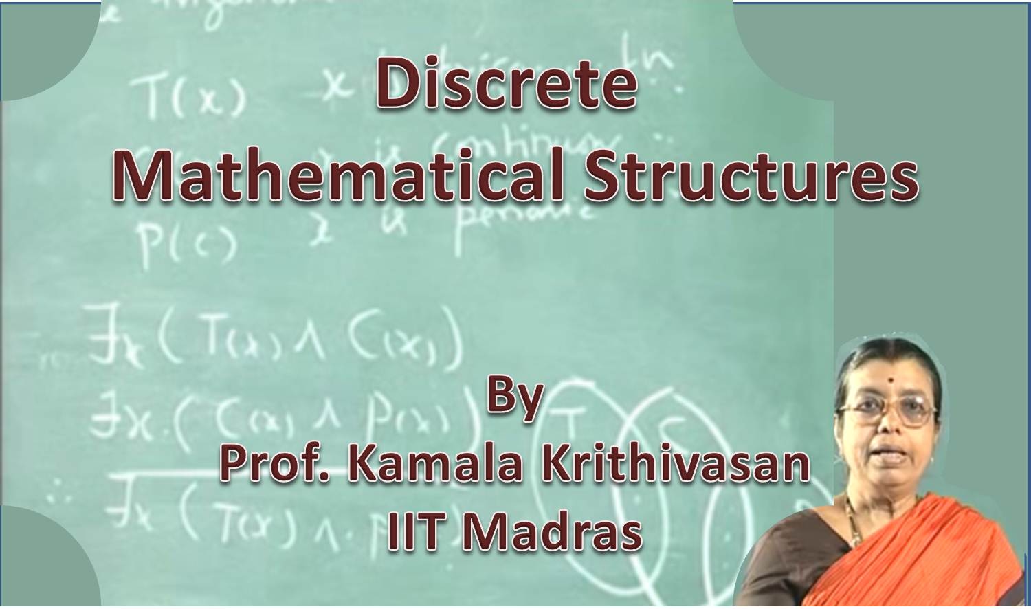 http://study.aisectonline.com/images/SubCategory/Video Lectures on Discrete Mathematical Structures by Prof. Kamala Krithivasan,  IIT Madras.jpg